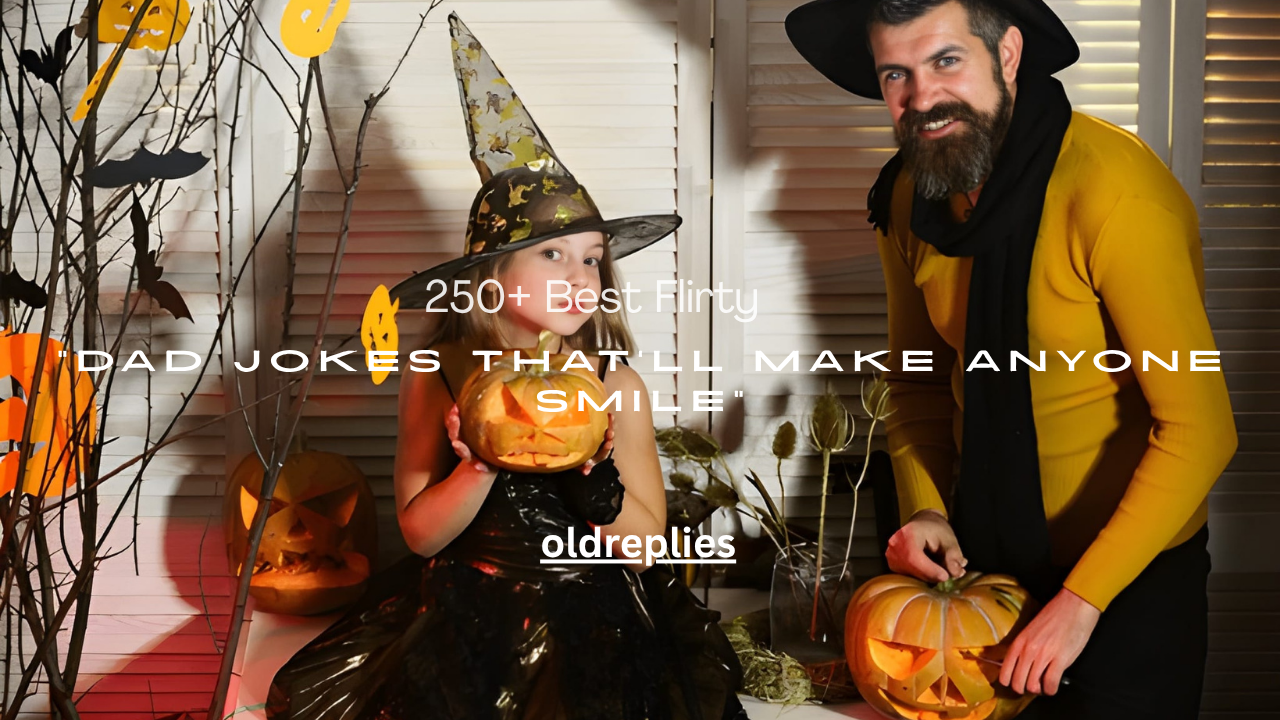 250+ Best Flirty Dad Jokes That’ll Make Anyone Smile