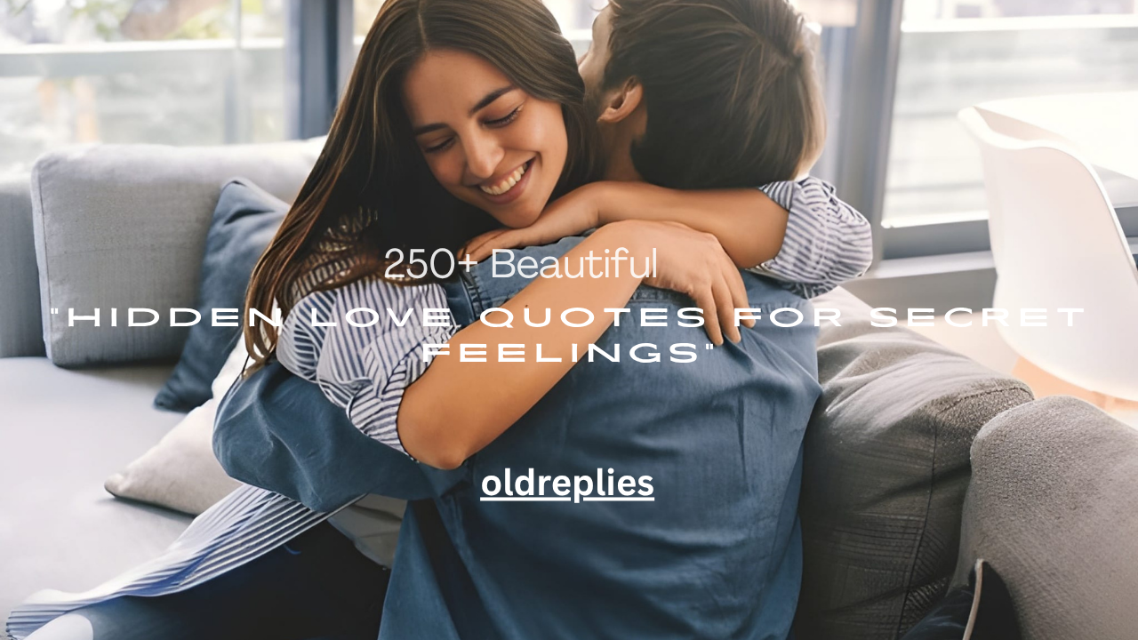 250+ Beautiful Hidden Love Quotes for Secret Feelings