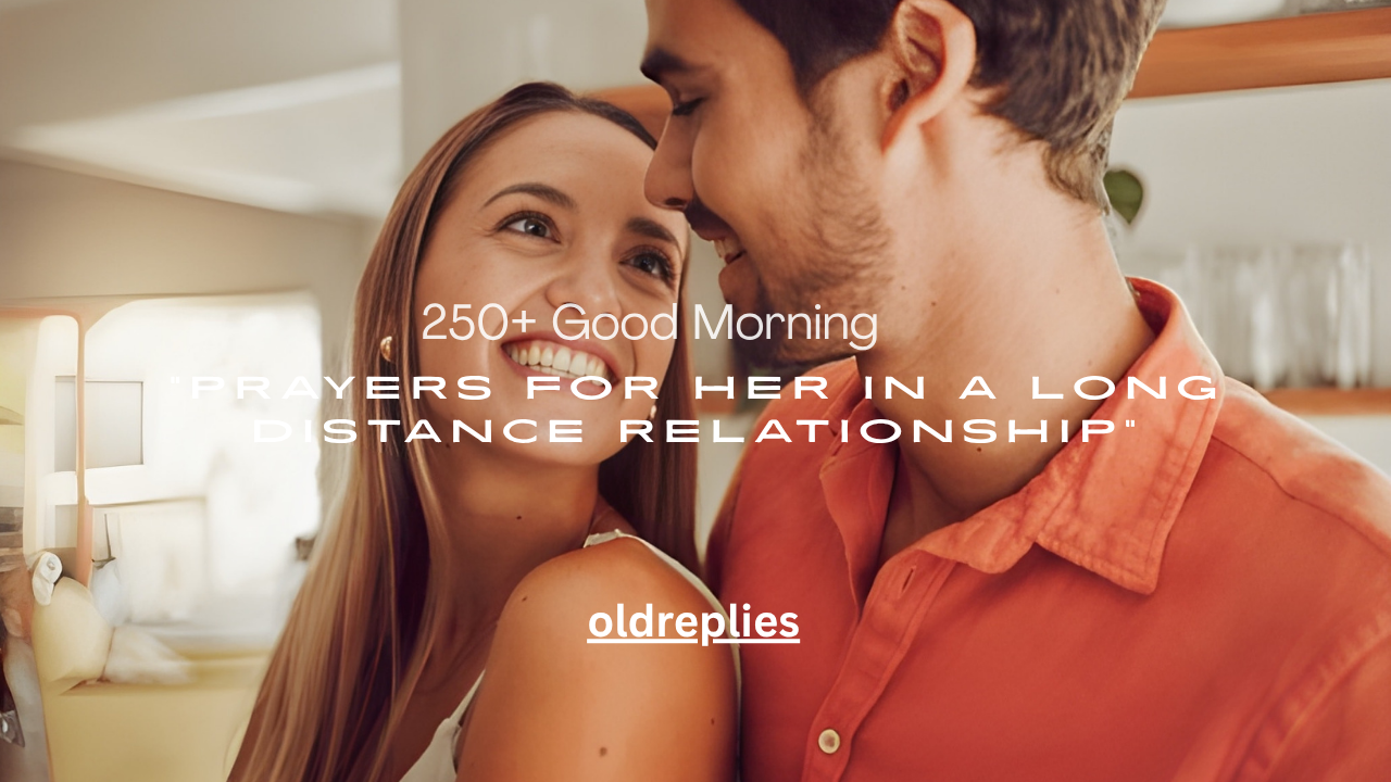 250+ Good Morning Prayers for Her in a Long Distance Relationship