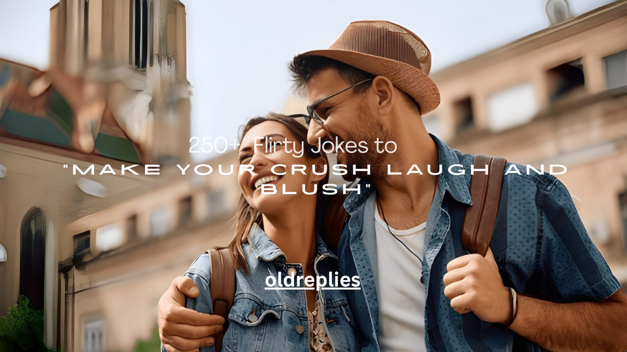 250+ Flirty Jokes to Make Your Crush Laugh and Blush