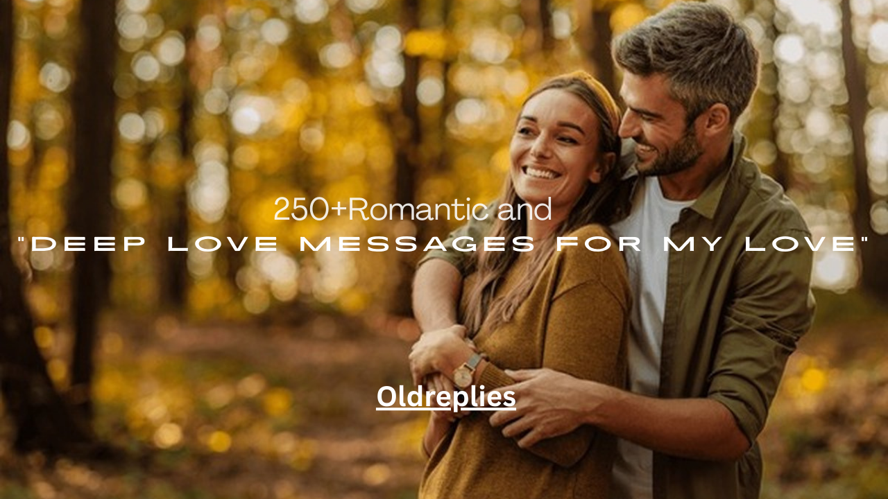 250+ Romantic and Deep Love Messages for My Love