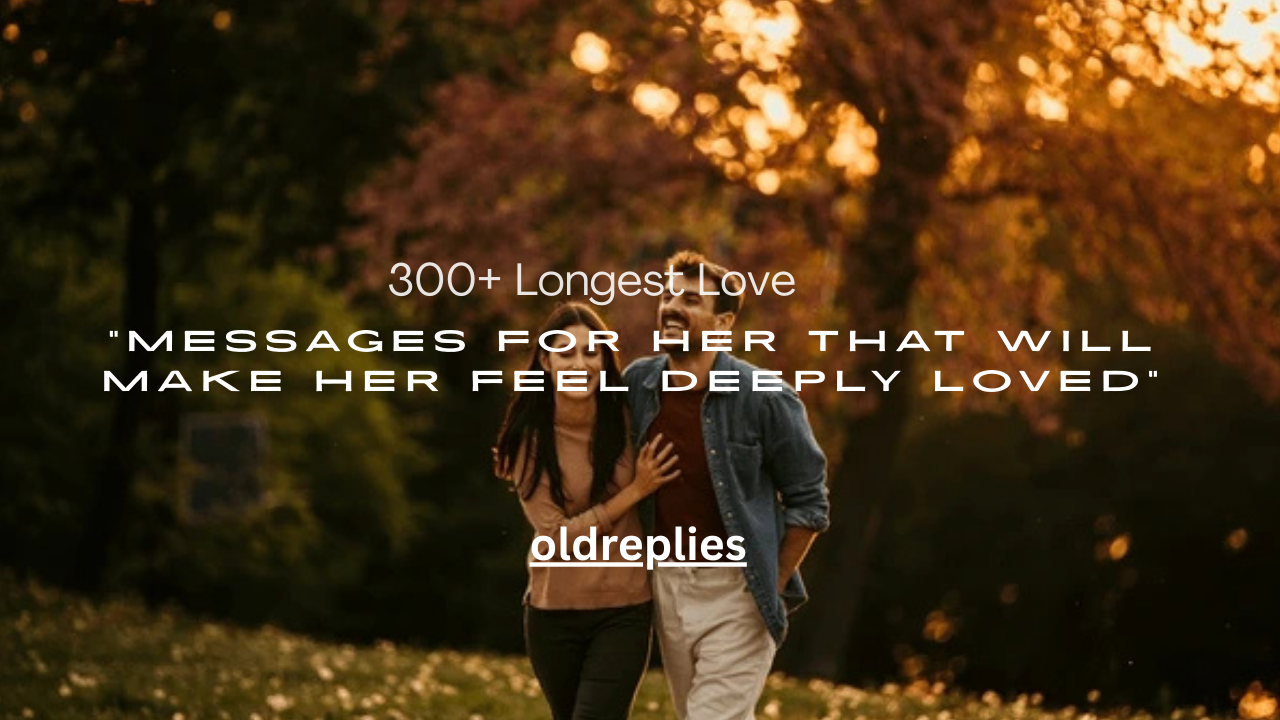 300+ Longest Love Messages for Her That Will Make Her Feel Deeply Loved