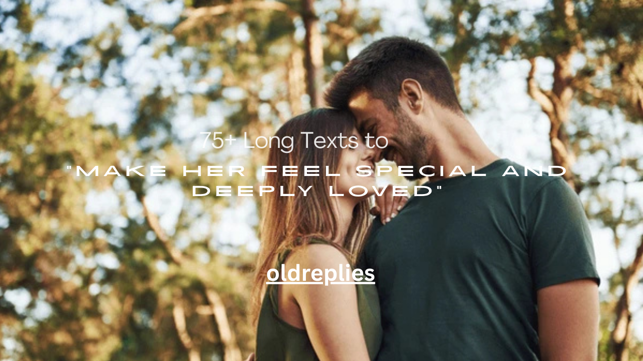 75+ Long Texts to Make Her Feel Special and Deeply Loved