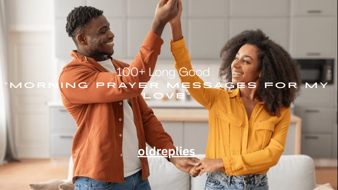 100+ Long Good Morning Prayer Messages for My Love