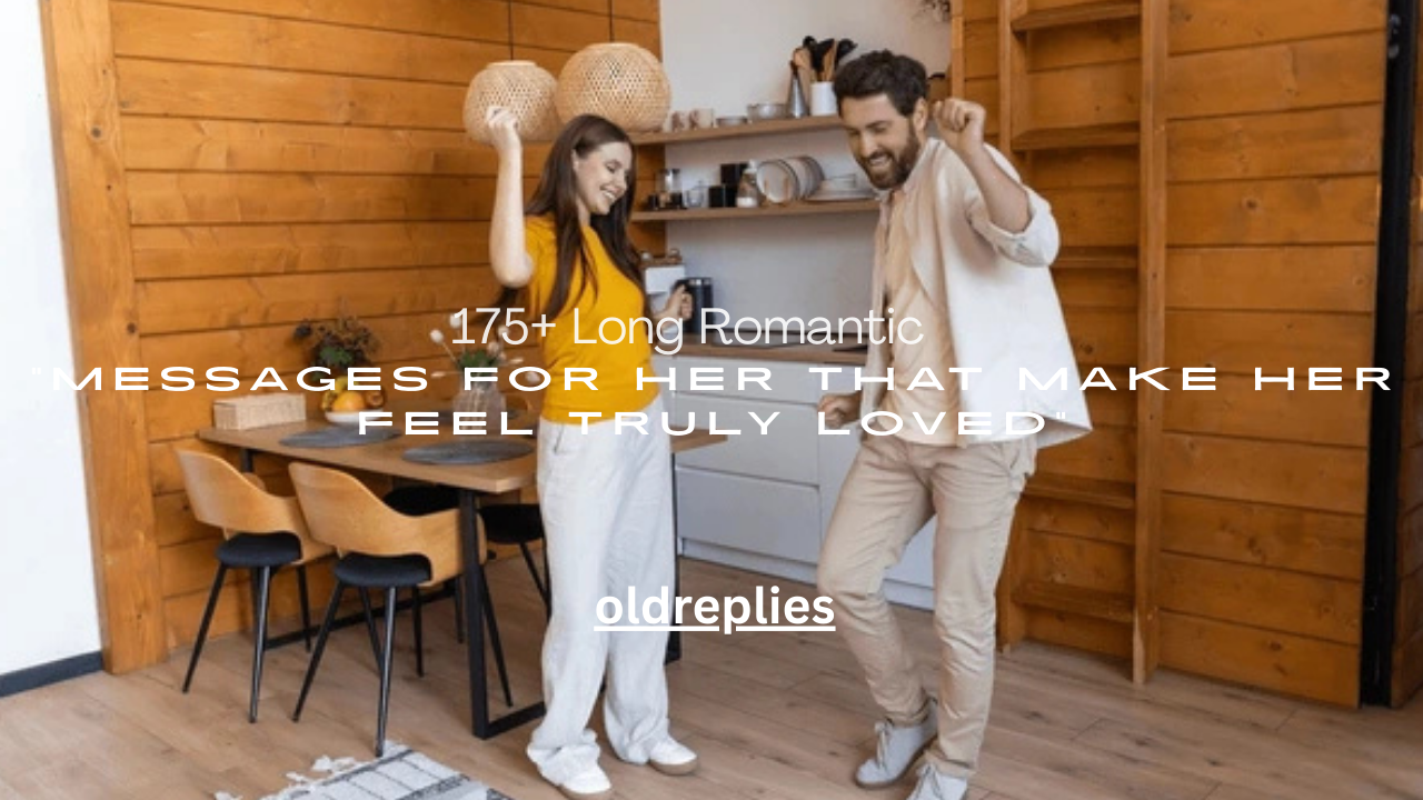 175+ Long Romantic Messages for Her That Make Her Feel Truly Loved
