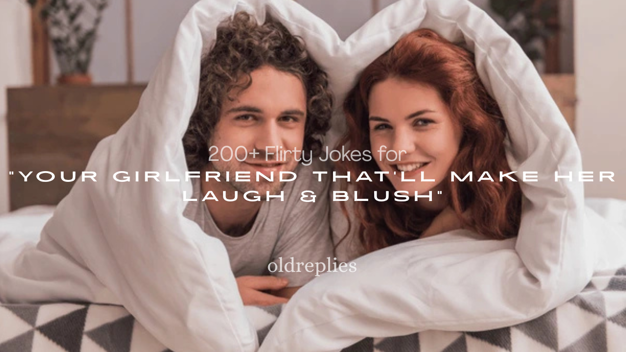 200+ Flirty Jokes for Your Girlfriend That’ll Make Her Laugh & Blush