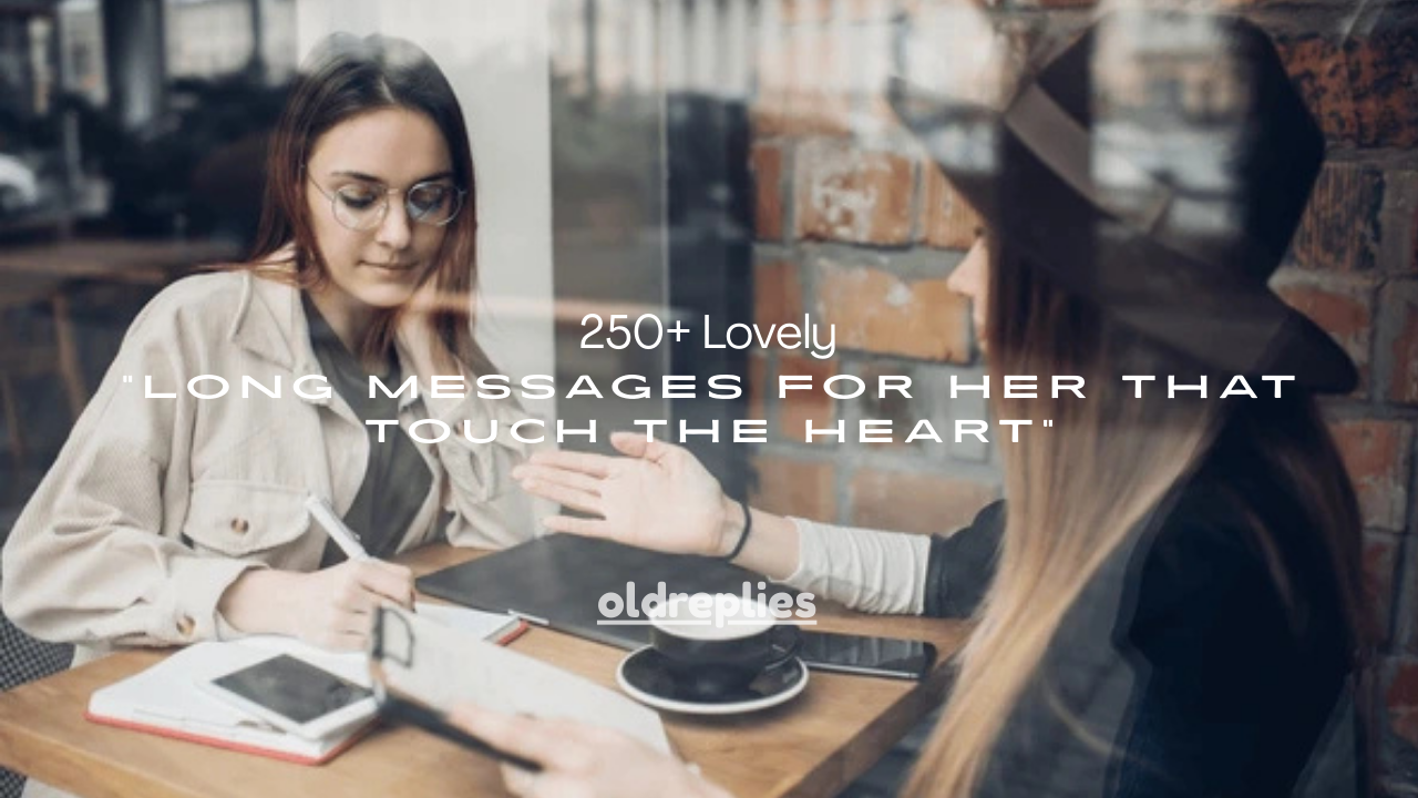 250+ Lovely Long Messages for Her That Touch the Heart