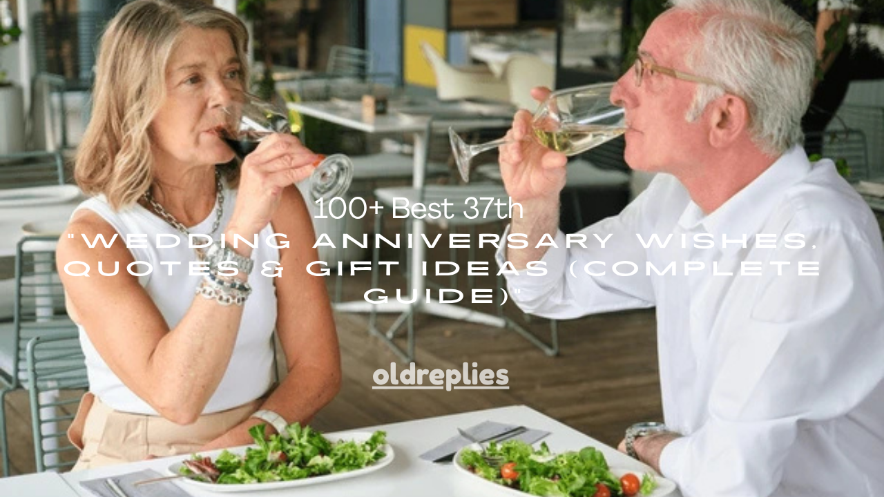 100+ Best 37th Wedding Anniversary Wishes, Quotes & Gift Ideas (Complete Guide)