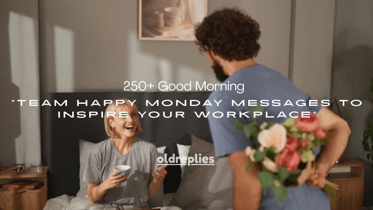 250+ Good Morning Team Happy Monday Messages to Inspire Your Workplace