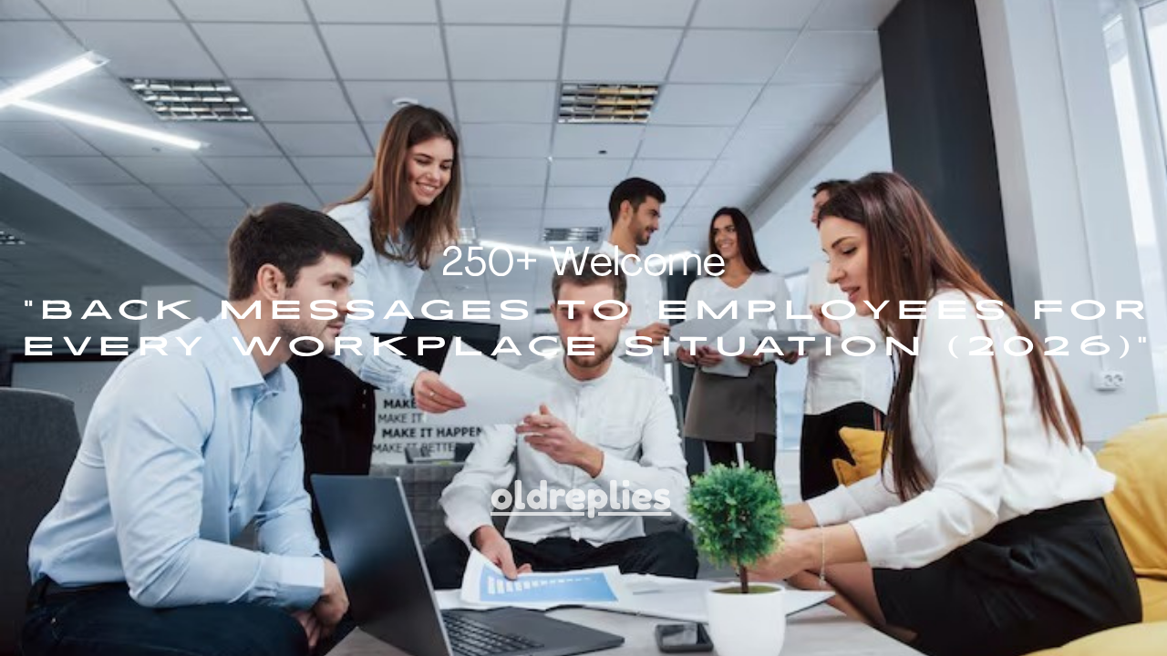250+ Welcome Back Messages to Employees for Every Workplace Situation (2026)